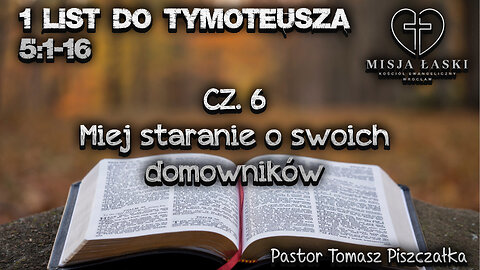1 List do Tymoteusza 5:1-16 Miej staranie o swoich domowników.