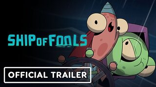 Ship of Fools - Official Launch Trailer