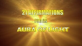 21 Affirmations for an Aura of Light