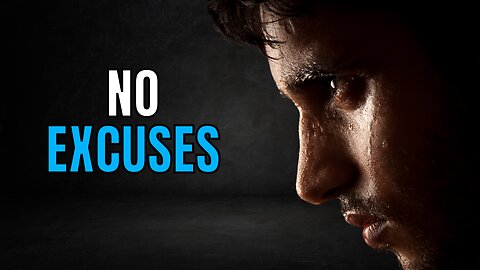 NO EXCUSES - The Ultimate Motivational Video