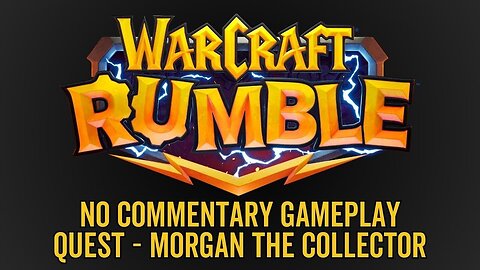 WarCraft Rumble - No Commentary Gameplay - Quest vs Morgan The Collector