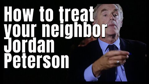 Jordan Peterson How to treat your neighbor #jordanpeterson #motivation #12rulesforlife #beyondorder