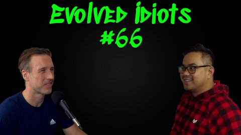 Evolved idiots #66