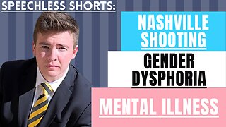 MENTAL ILLNESS: Gender Dysphoria and the Nashville Shooting