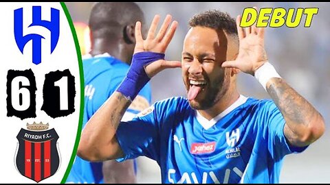 Al Hilal vs Al Riyadh 6-1 ALL GOALS & HIGHLIGHTS -🔥 Neymar Debut & Show Skill 🔥 - HD 2023