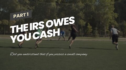 The IRS Owes You Cash