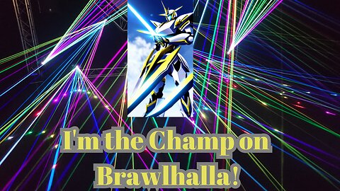 I'm the Champ on Brawlhalla!