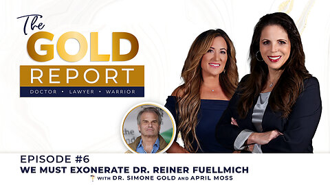 The Gold Report| Episode Six: What Happened To Dr. Reiner Fuellmich?