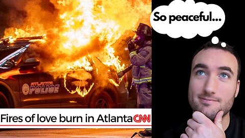 Atlanta Protests Are TOTALLY PEACEFUL (trust us)