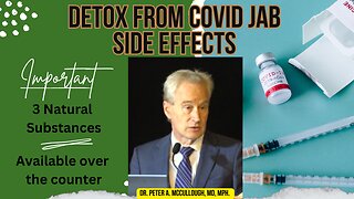 Detox from the COVID Jab - Dr. Peter A. McCullough, MD, MPH