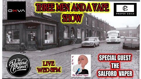 Three men and a vape show #81 SALFORD IN DA HOUSE