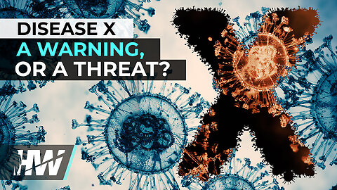 DISEASE X: A WARNING, OR A THREAT? | The HighWire with Del Bigtree