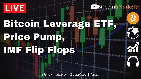 Free Form Friday, #Bitcoin Pump, Leverage ETF, IMF Flip Flop