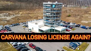 CARVANA Losing Their License Again? Wow. And Buying A Car From Them
