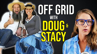 Off Grid Life - could you do it? || Off Grid w/ Doug & Stacy