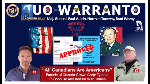 LAW OF WAR: US Army (Ret) Maj. General Valley, Norman Traversy serve Canada [DS] Final Quo Warranto