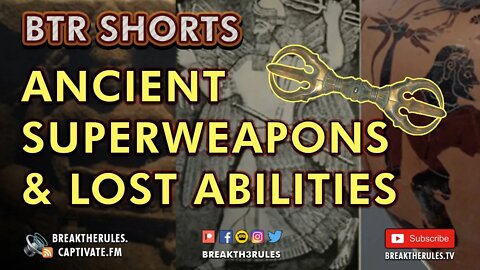 Ancient Superweapons & Lost Abilities