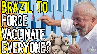 BRAZIL TO FORCE VACCINATE EVERYONE? - As Millions Die, Brazil Puts Forward NEW VAX LAWS!