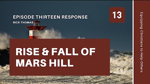 Response to The Rise and Fall of Mars Hill, Episode 13