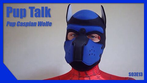 Pup Talk S03E14 Caspian Wolfe (Recorded 9/23/2018)