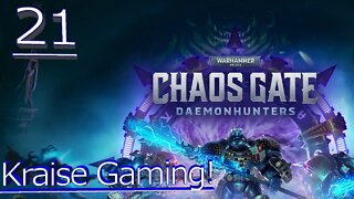 Ep:21 - Death To Seed Carriers! - Warhammer 40,000: Chaos Gate - Daemonhunters - By Kraise Gaming