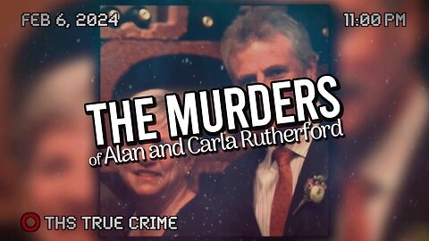 The Murders of Alan & Carla Rutherford