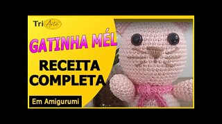 RECEITA AMIGURUMI | GATINHA MÉL | INFANTIL