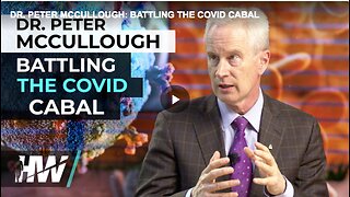 How Dr. McCullough is battling the COVID-19 cabal