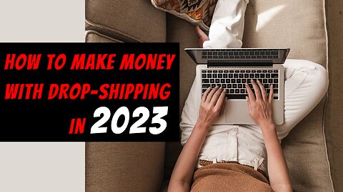 How To Succeed With Drop Shipping in 2023