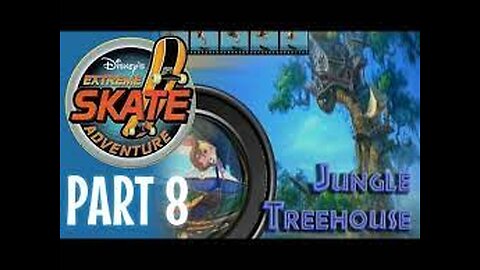 Disney's Extreme Skate Adventure Playthrough Part 8: Jungle Treehouse