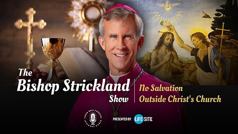 Bishop Strickland: Salvation is only mediated through the Church established by Christ