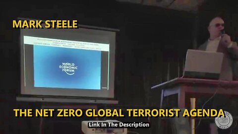 MARK STEELE - THE NET ZERO GLOBAL TERRORIST AGENDA