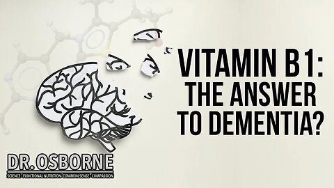 Is Vitamin B1 the Answer to Dementia?