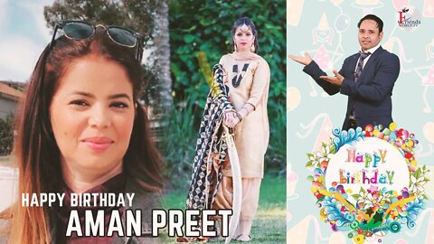 Happy Birthday Aman Preet Ji!