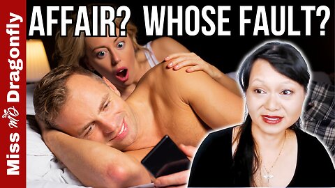 Whose Fault Is It When An Affair Happens?