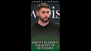 Equity is About Equality of Outcomes | James Lindsay #jameslindsay #equity #equality #newdiscourses