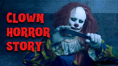 True Clown Horror Story