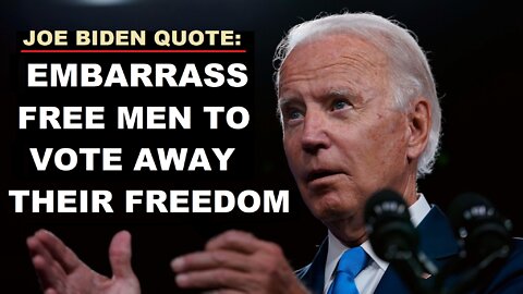 Joe Biden: How Do We Embarrass Them Into Voting Out Freedom