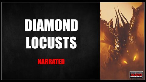 Diamond Locusts | Narrated