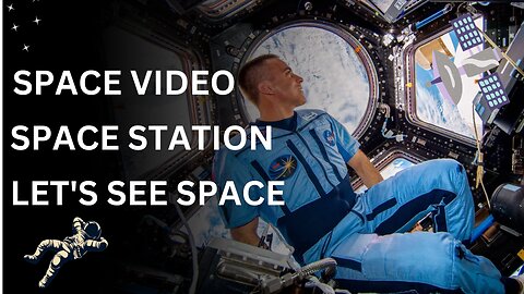 SPACE VIDEO | SPACE STATION VIDEO | LET'S SEE SPACE | NASA