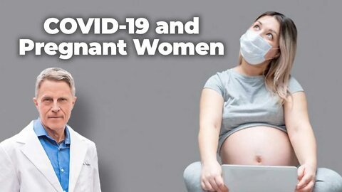 COVID-19 and Pregnant Women