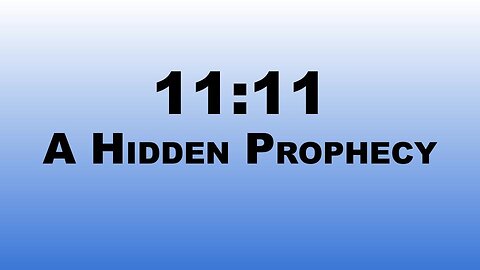 11:11 The Hidden Prophecy