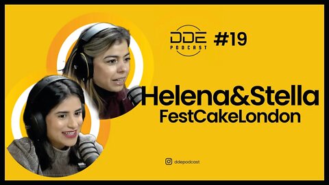 Ep.19 - Helena&Stella - FestCakeLondon // DDE Podcast