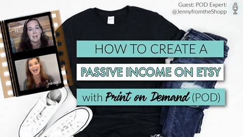 Podcast Episode 25: How to Create a PASSIVE Income on Etsy with Print on Demand