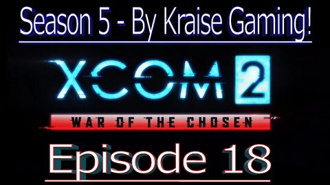 Ep18: Sub Zero Now Below! XCOM 2 WOTC, Modded Season 5 (Bigger Teams & Pods, RPG Overhall & More)