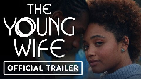 The Young Wife - Official Trailer