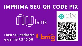 NUBANK! IMPRIMA O QR CODE DE SEU PIX E GANHE TEMPO!