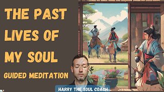 The Past Lives Of My Soul Guided Meditation