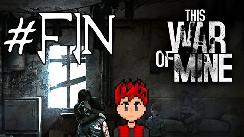 This War of Mine #34 - Then The War Ended, And Life Was Never The Same