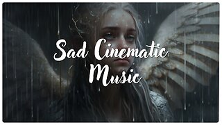 Sad Cinematic Music